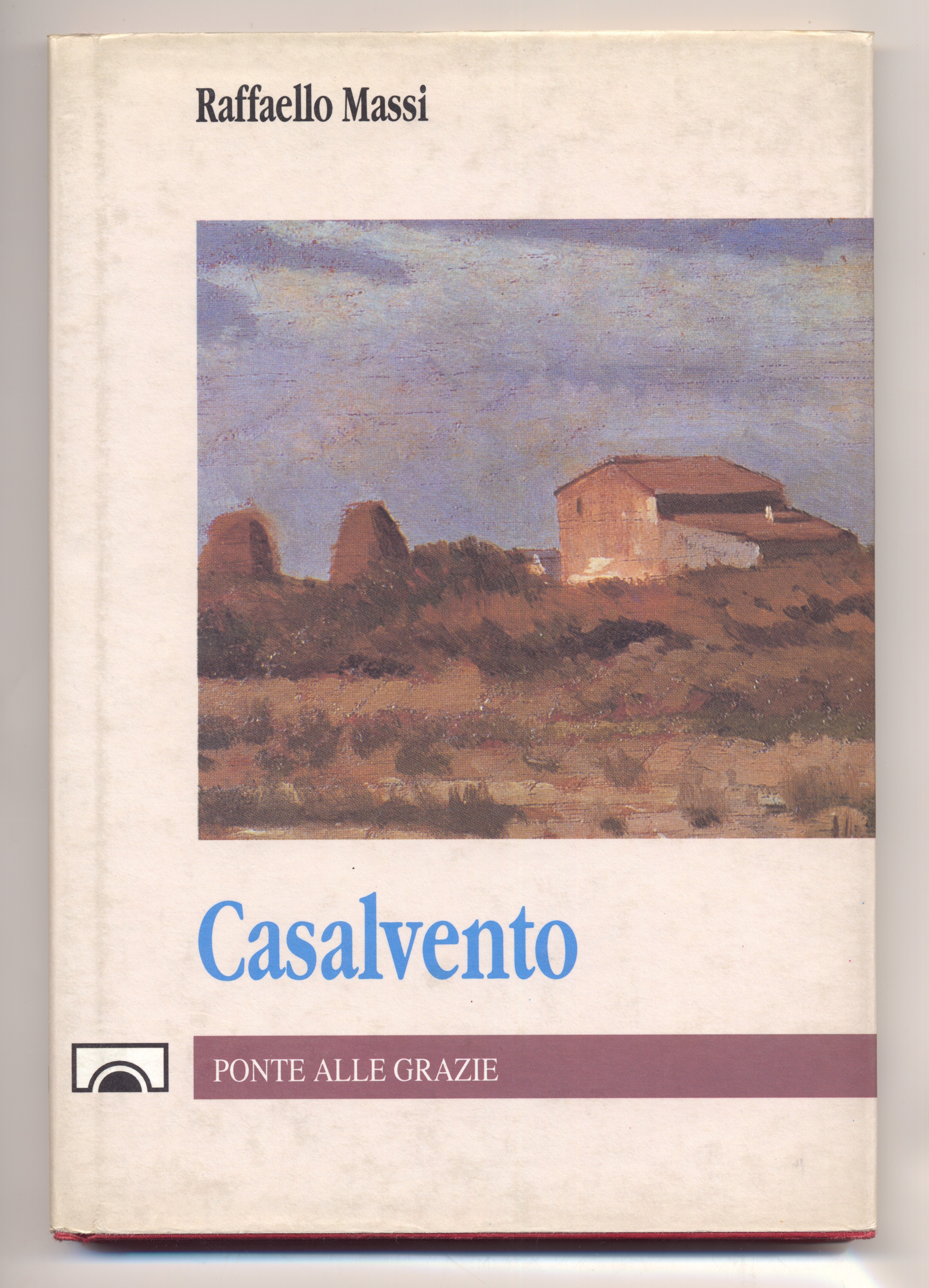 Cover of the book by Raffaello Massi entitled "Casalvento". The history of life in the Tuscan countryside in the years of classical agriculture